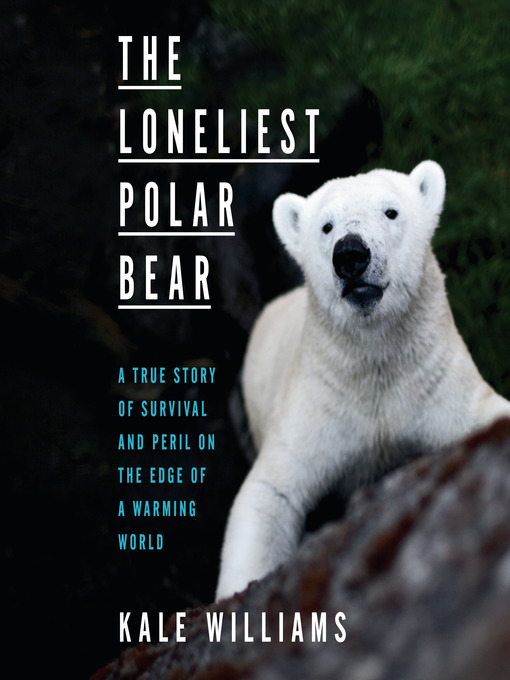 Title details for The Loneliest Polar Bear by Kale Williams - Wait list